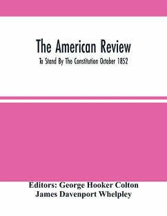 The American Review; To Stand By The Constitution October 1852 - Davenport Whelpley, James