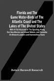 Florida And The Game Water-Birds Of The Atlantic Coast And The Lakes Of The United States