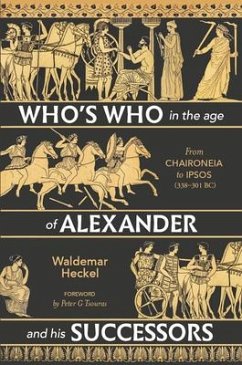 Who's Who in the Age of Alexander and His Successors - Heckel, Waldemar
