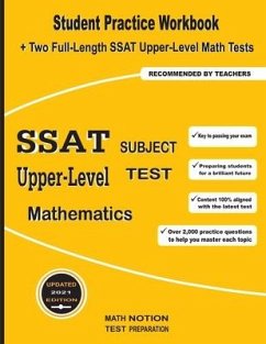 SSAT Upper-Level Subject Test Mathematics: Student Practice Workbook + Two Full-Length SSAT Upper-Level Math Tests - Smith, Michael