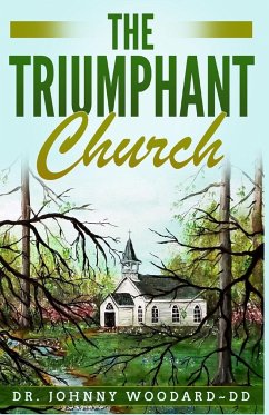The Triumphant Church - Woodard DD, Johnny