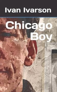 Chicago Boy - Ivarson, Ivan Philip