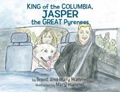 King of the Columbia, JASPER the GREAT Pyrenees - Hummel, Brent And Mary