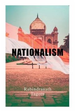 Nationalism: Political & Philosophical Essays - Tagore, Rabindranath