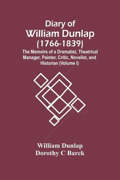 Diary Of William Dunlap (1766-1839) - Dunlap, William; C Barck, Dorothy