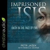 Imprisoned with Isis Lib/E: Faith in the Face of Evil