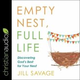 Empty Nest, Full Life Lib/E: Discovering God's Best for Your Next