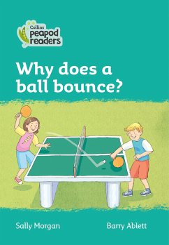 Collins Peapod Readers - Level 3 - Why Does a Ball Bounce? - Morgan, Sally