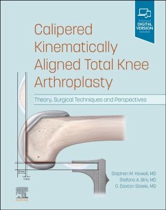 Calipered Kinematically Aligned Total Knee Arthroplasty - Howell, Stephen M.; Bini, Stefano A., MD; Steele, G. Daxton, MD