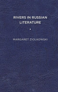 Rivers in Russian Literature - Ziolkowski, Margaret