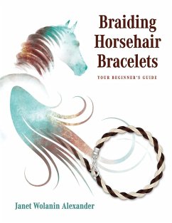Braiding Horsehair Bracelets - Alexander, Janet Wolanin