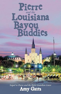 Pierre and the Louisiana Bayou Buddies - Gates, Amy