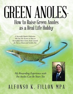 Green Anoles - How to Raise Green Anoles as a Real Life Hobby - Fillon Mpa, Alfonso K.