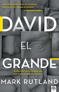 David El Grande: Análisis del Único Hombre Que Era Según El Corazón de Dios / Da VID the Great: Deconstructing the Man After God's Own Heart - Rutland, Mark