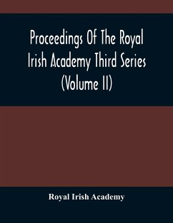 Proceedings Of The Royal Irish Academy Third Series (Volume Ii) - Irish Academy, Royal