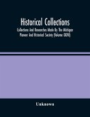Historical Collections; Collections And Researches Made By The Michigan Pioneer And Historical Society (Volume Xxxvi)