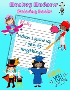 When I Grow Up I Can Be Anything: Coloring book for kids aged 4-8 (US edition) - Madness, Monkey