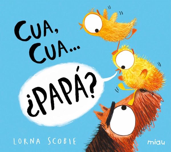 Cua, cua...¿papá? (eBook, ePUB)