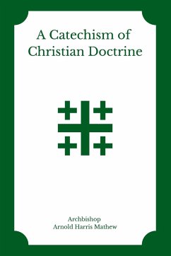 A Catechism of Christian Doctrine - Mathew, Arnold Harris