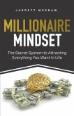 Millionaire Mindset: The Secret System to Attracting Everything You Want In Life
