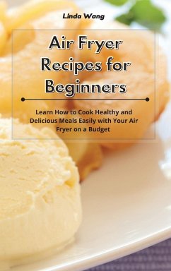 Air Fryer Recipes for Beginners - Wang, Linda