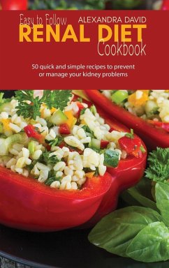 Easy to Follow Renal Diet Cookbook - David, Alexandra