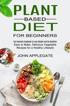 Plant Based Diet for Beginners - Applegate, John