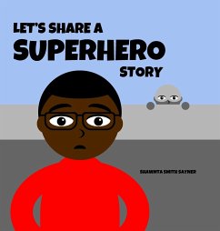Let's Share a Superhero Story - Sayner, Shawnta Smith