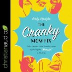 The Cranky Mom Fix: Get a Happier, More Peaceful Home by Slaying the Momster in All of Us