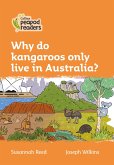 Collins Peapod Readers - Level 4 - Why Do Kangaroos Only Live in Australia?