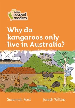 Collins Peapod Readers - Level 4 - Why Do Kangaroos Only Live in Australia? - Reed, Susannah