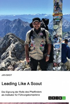 Leading Like A Scout. Die Eignung der Rolle des Pfadfinders als Indikator für Führungskompetenz