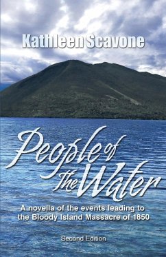 People of the Water- A novella of the events leading to the Bloody Island Massacre of 1850 - Scavone, Kathleen