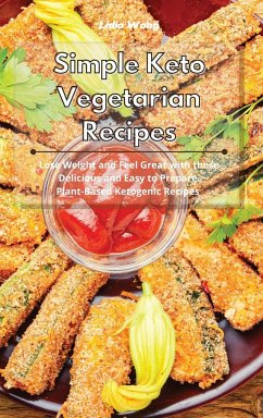 Simple Keto Vegetarian Recipes - Wong, Lidia