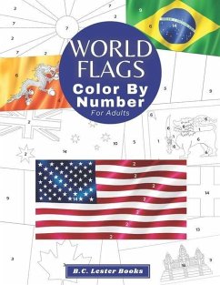 World Flags: Color By Number For Adults: Bring The Country Flags To Life With This Fun And Relaxing Coloring Book - Books, B. C. Lester