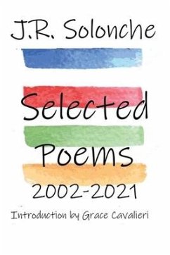 J.R. Solonche Selected Poems 2002-2021 - Solonche, J. R.