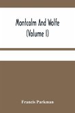 Montcalm And Wolfe (Volume I)