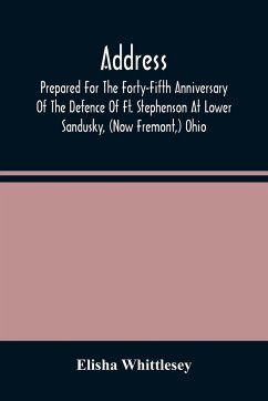 Address, Prepared For The Forty-Fifth Anniversary Of The Defence Of Ft. Stephenson At Lower Sandusky, (Now Fremont, ) Ohio - Whittlesey, Elisha