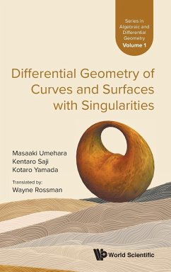 DIFFERENTIAL GEOMETRY OF CURVES & SURFACES WITH SINGULARITIE - Masaaki Umehara, Kentaro Saji Kotaro Ya