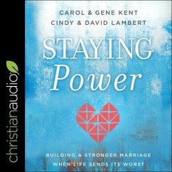 Staying Power: Building a Stronger Marriage When Life Sends Its Worst - Kent, Carol; Kent, Gene; Lambert, Cindy