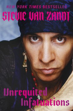 Unrequited Infatuations: A Memoir - Zandt, Stevie Van