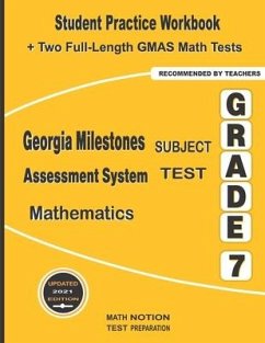 Georgia Milestones Assessment System Subject Test Mathematics Grade 7: Student Practice Workbook + Two Full-Length GMAS Math Tests - Smith, Michael