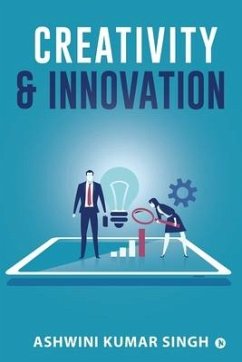 Creativity & Innovation - Ashwini Kumar Singh