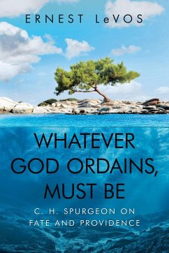 Whatever God Ordains, Must Be - Levos, Ernest