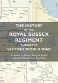 The History of the Royal Sussex Regiment During the Second World War