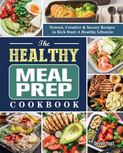 The Healthy Meal Prep Cookbook - Yost, Devon