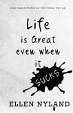Life is Great Even When It Sucks
