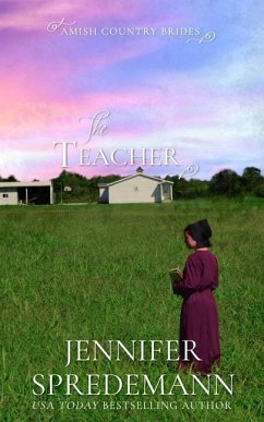 The Teacher (Amish Country Brides) - Spredemann, Jennifer; Spredemann, J. E. B.