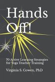 Hands Off! 70 Active Learning Strategies for Yoga Teacher Training
