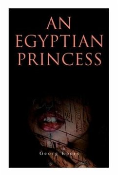 An Egyptian Princess: Historical Romance - Ebers, Georg; Grove, Eleanor